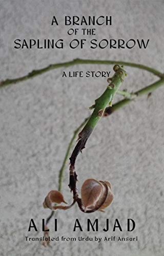 A Branch of the Sapling of Sorrow A Life Story