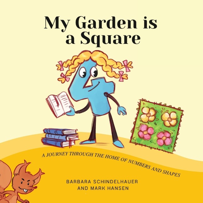 My Garden is  a Square: A Journey Through the Home of Numbers and Shapes
