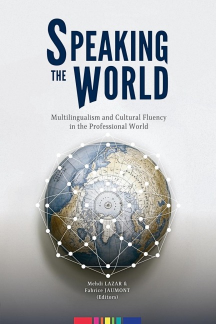 Speaking the World: Multilingualism and Cultural Fluency  in the Professional World