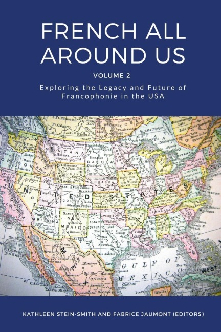 French All Around Us: Exploring the Legacy and Future of Francophonie in the USA