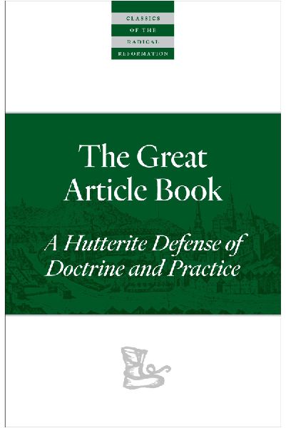 The Great Article Book: A Hutterite Defense of Doctrine and Practice