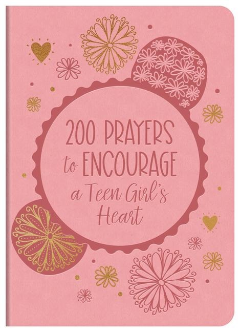 200 Prayers to Encourage a Teen Girls Heart
