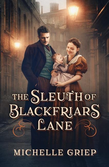 The Sleuth of Blackfriars Lane: Volume 3