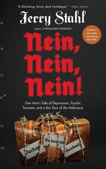 Nein, Nein, Nein!: One Mans Tale of Depression, Psychic Torment, and a Bus Tour of the Holocaust