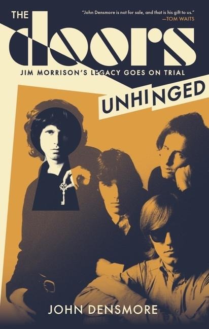 The Doors Unhinged: Jim Morrisons Legacy Goes on Trial