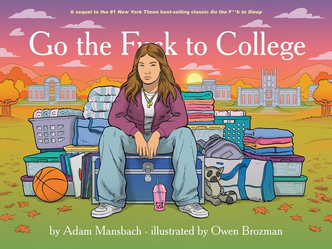 Go the Fuck to College (Go the Fuck to Sleep #4)