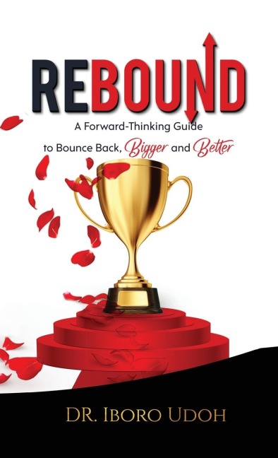 Rebound: A Forward-Thinking Guide to Bounce Back, Bigger and Better