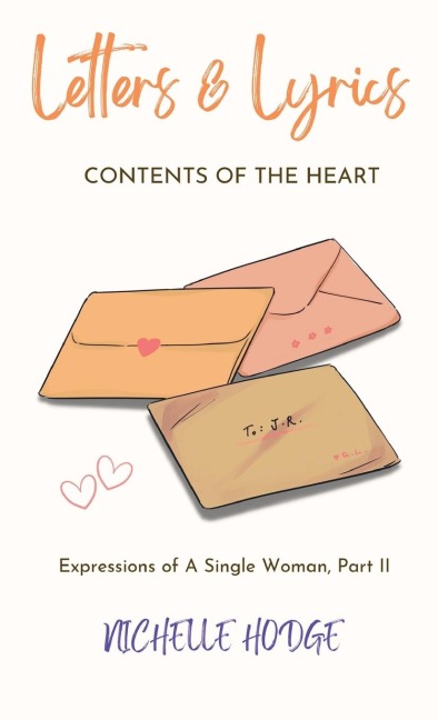 Letters & Lyrics Contents Of The Heart: Expressions Of A Single Woman, Part ll