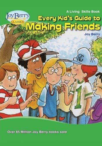 Every Kid's Guide to Making Friends Living Skills