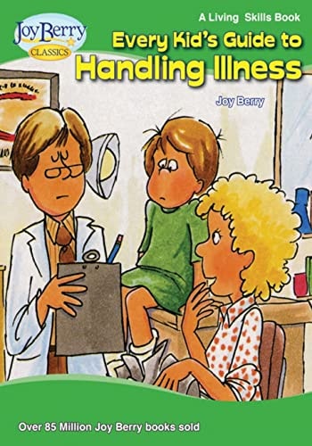 Every Kid's Guide to Handling Illness Living Skills