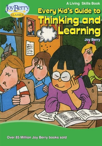 Every Kid's Guide to Thinking and Learning Living Skills