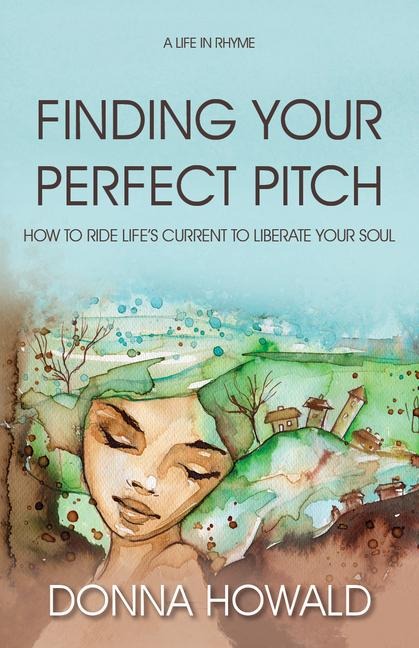 Finding Your Perfect Pitch: How to Ride Lifes Current to Librate Your Soul