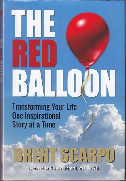 The Red Balloon: Transforming Your Life One Inspirational Story at a Time