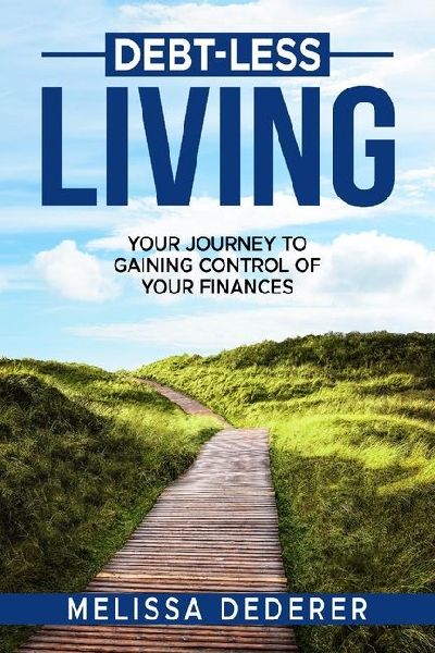 Debt-Less Living: Your Journey to Gaining Control of Your Finances