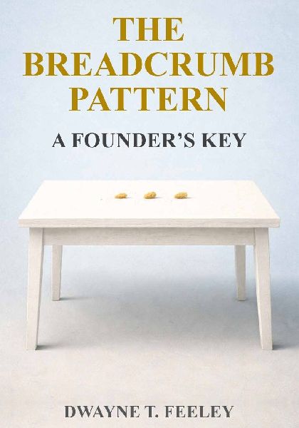 THE BREADCRUMB PATTERN: A Founders Key