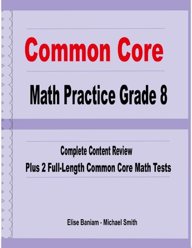 Common Core Math Practice Grade 8 Complete Content Review Plus 2 Full-length Common Core Math Tests