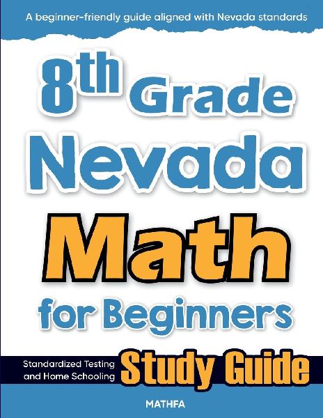 8th Grade Nevada Math for Beginners: Standardized Testing and Home Schooling Study Guide