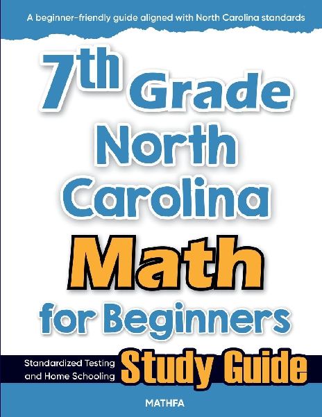 7th Grade North Carolina Math for Beginners: Standardized Testing and Home Schooling Study Guide