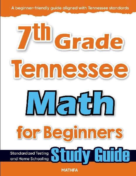 7th Grade Tennessee Math for Beginners: Standardized Testing and Home Schooling Study Guide