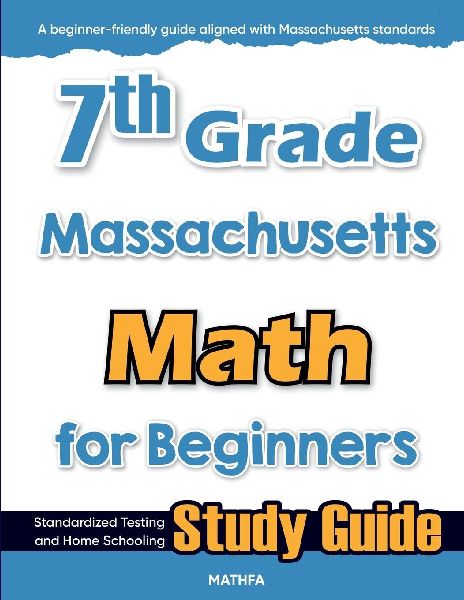 7th Grade Massachusetts Math for Beginners: Standardized Testing and Home Schooling Study Guide