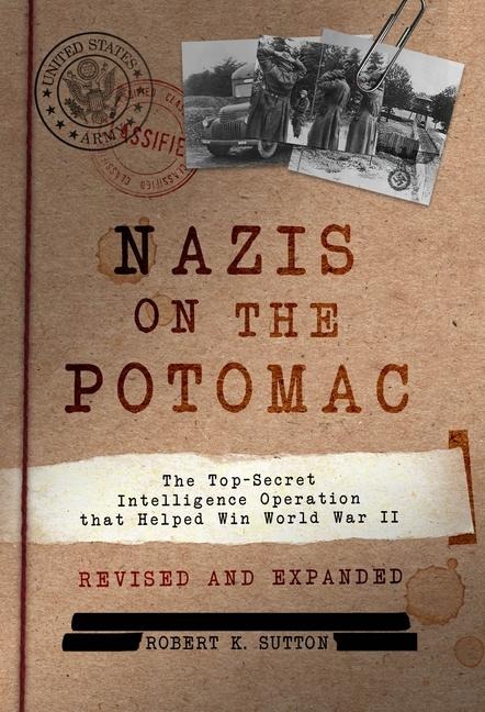 Nazis on the Potomac: The Top-Secret Intelligence Operation That Helped Win World War II