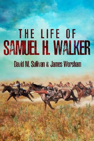 The Life of Samuel H. Walker