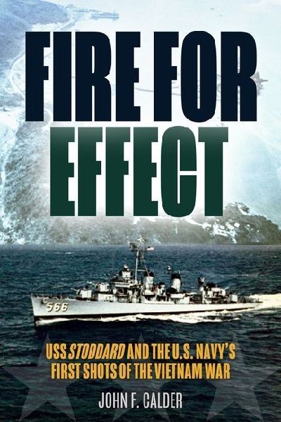 Fire for Effect: USS Stoddard and the U.S. Navy's First Shots of the Vietnam War