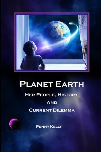 Planet Earth Her People, History, and Current Dilemma