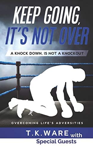Keep Going, It's Not Over A Knock Down Is Not a Knockout