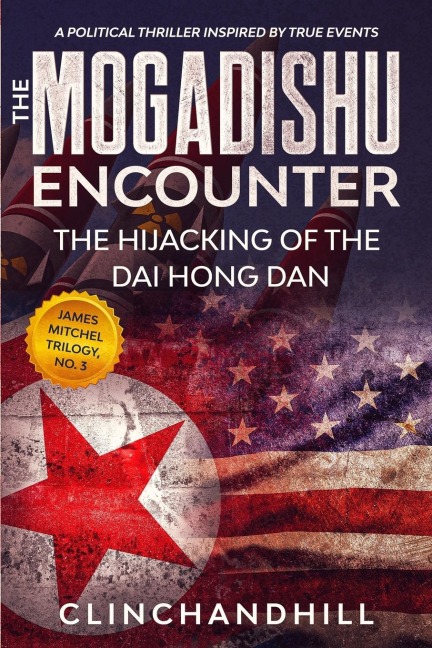 The Mogadishu Encounter: The Hijacking of the Dai Hong Dan