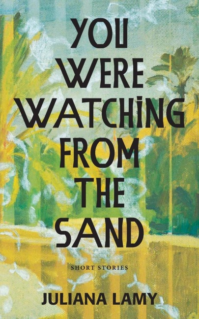 You Were Watching from the Sand