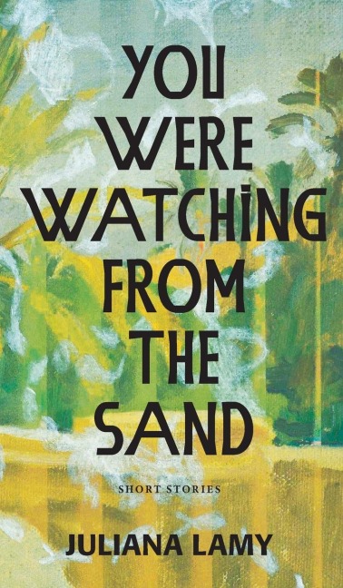 You Were Watching from the Sand