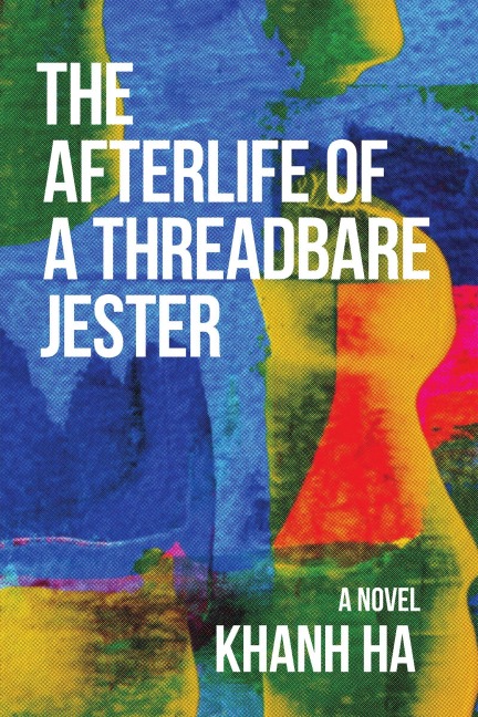 The Afterlife of a Threadbare Jester: A Novel