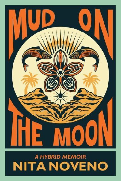 Mud on the Moon: A Hybrid Memoir