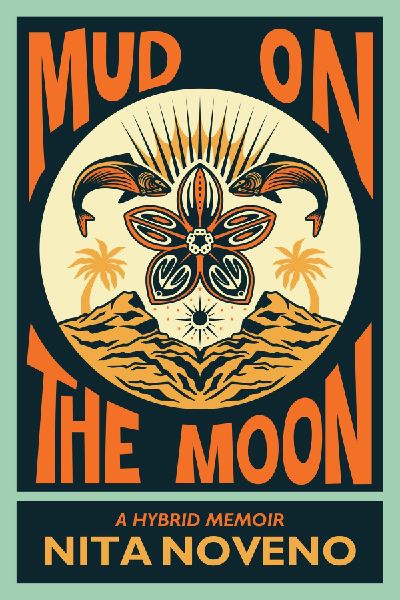 Mud on the Moon: A Hybrid Memoir