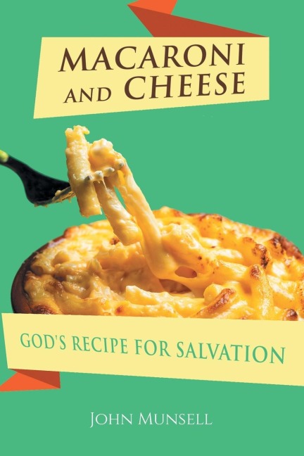 MACARONI AND CHEESE: GODS RECIPE FOR SALVATION