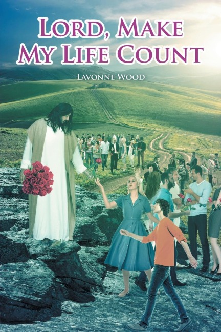 Lord, Make My Life Count