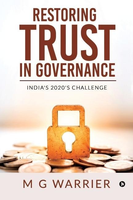 Restoring Trust in Governance: Indias 2020s Challenge