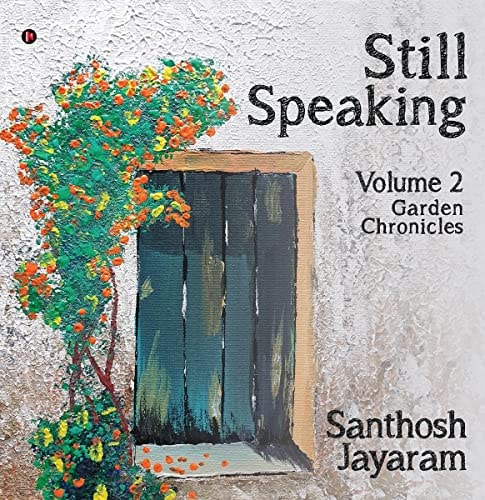 Still Speaking Volume 2 - Garden Chronicles