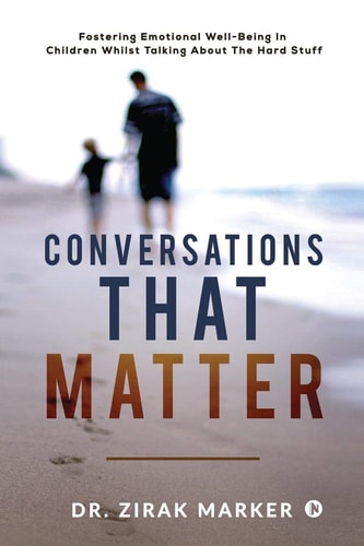 Conversations That Matter Fostering Emotional Well-Being In Children Whilst Talking About The Hard Stuff