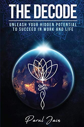 The Decode Unleash Your Hidden Potential to Succeed in Work and Life