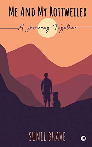 Me and My Rottweiler A Journey Together