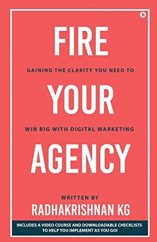 Fire Your Agency Gaining the Clarity You Need To Win Big With Digital Marketing