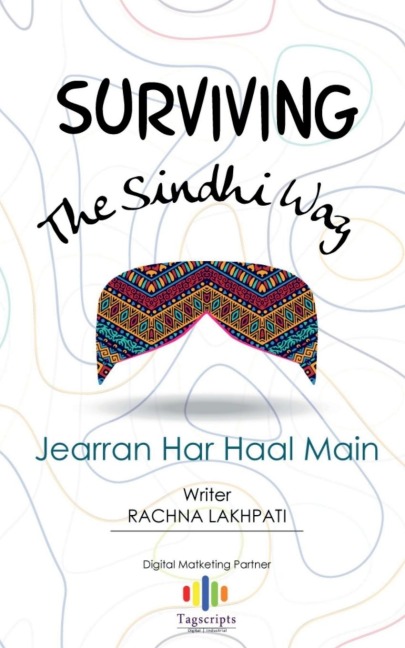 Surviving The Sindhi Way: Jearran Har Haal Main