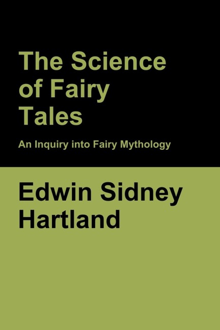 The Science of Fairy Tales: An Inquiry into Fairy Mythology
