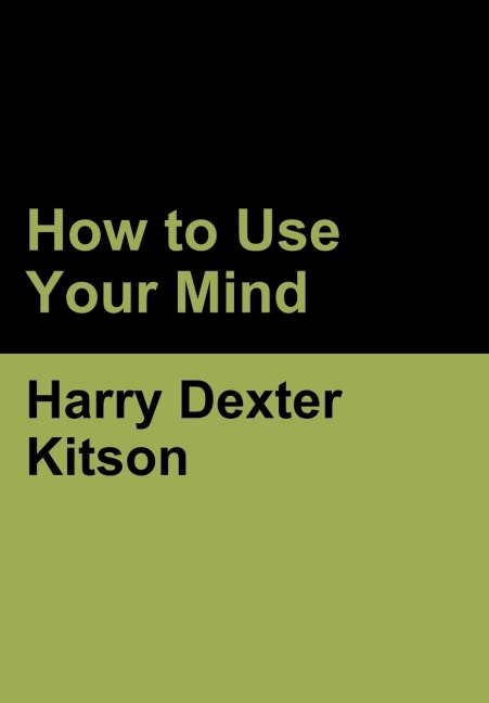 How to Use Your Mind
