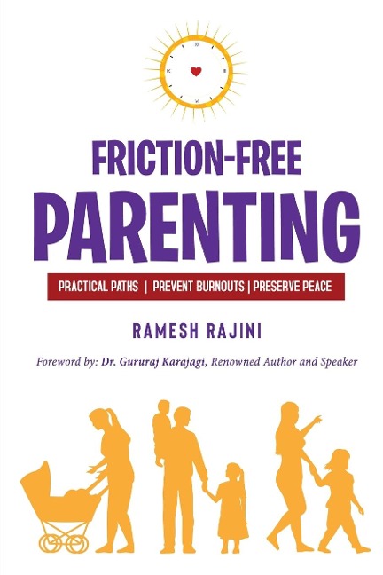Friction-Free Parenting: Practical Paths to Prevent Burnouts and Preserve Peace