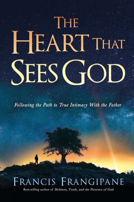The Heart That Sees God: Following the Path to True Intimacy with the Father