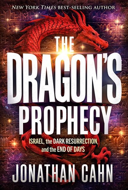 The Dragons Prophecy: Israel, the Dark Resurrection, and the End of Days
