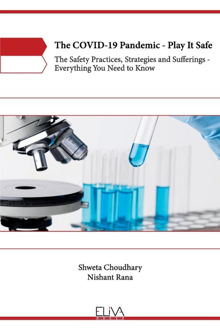 The COVID-19 Pandemic - Play It Safe: The Safety practices, Strategies and Sufferings - Everything you need to know